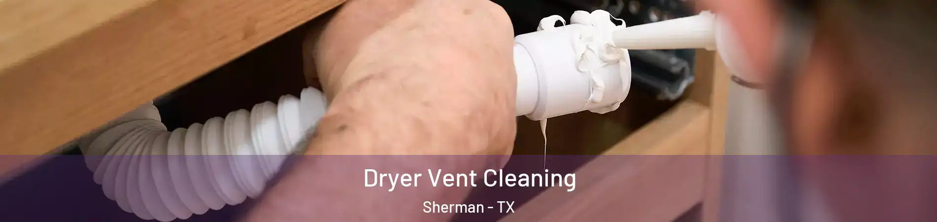  Dryer Vent Cleaning Sherman - TX