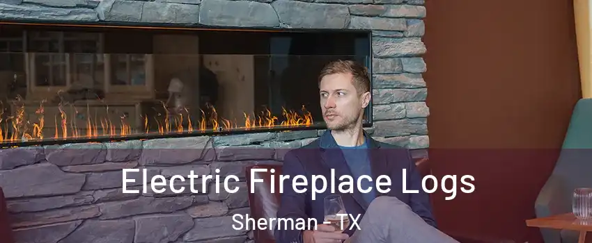  Electric Fireplace Logs Sherman - TX