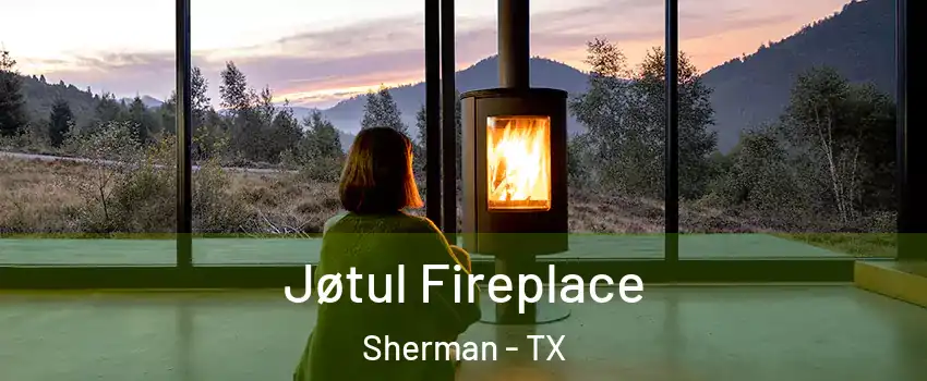  Jøtul Fireplace Sherman - TX