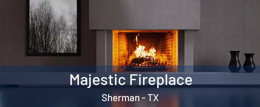  Majestic Fireplace Sherman - TX