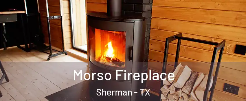  Morso Fireplace Sherman - TX